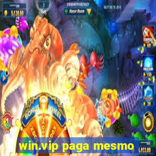 win.vip paga mesmo